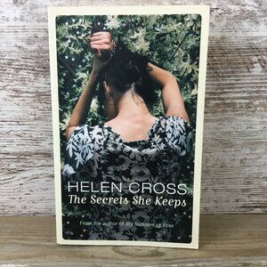 The Secrets She Keeps By Helen Cross Paperback 2005 Bloomsbury Fiction Novel